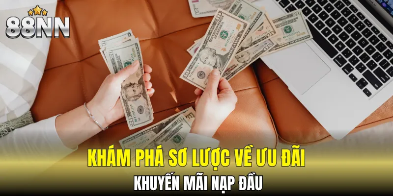 Đôi nét về khuyến mãi nạp đầu 88NN