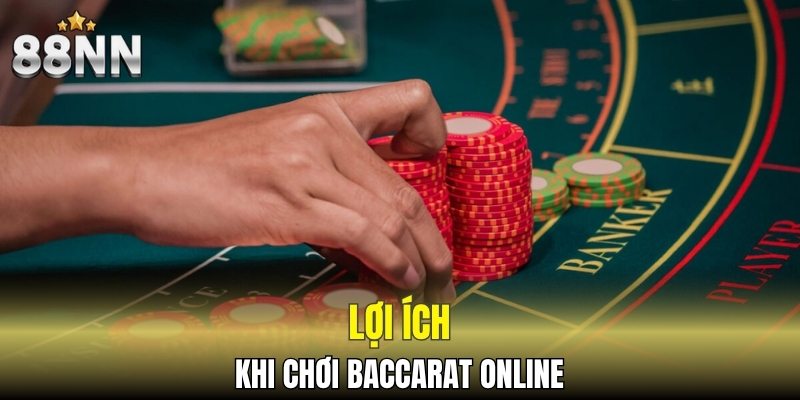 Lợi ích khi chơi baccarat online