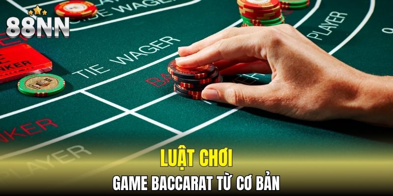 Luật chơi baccarat cơ bản 2025