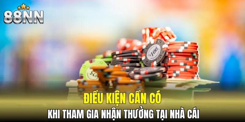 Một vài điều kiện thiết yếu hội viên cần nắm