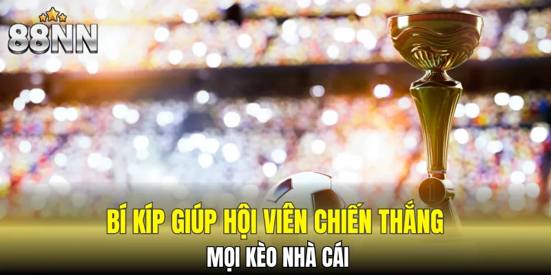 Nắm rõ thông tin đội bóng trước khi công bố kèo nhà cái