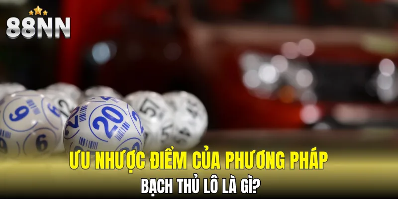 Phân tích kỹ lưỡng điểm mạnh và điểm yếu của phương pháp