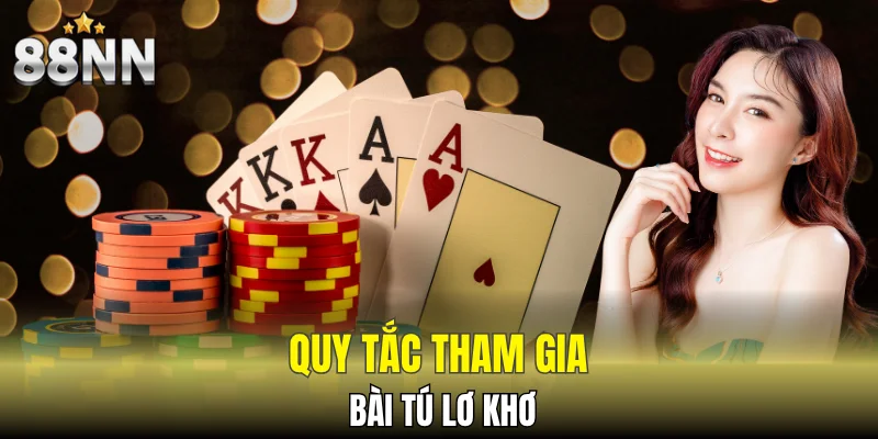 Quy tắc tham gia bài tú lơ khơ