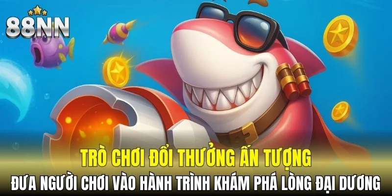 Trò chơi đổi thưởng ấn tượng