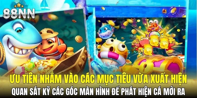 Ưu tiên nhắm vào các mục tiêu vừa xuất hiện
